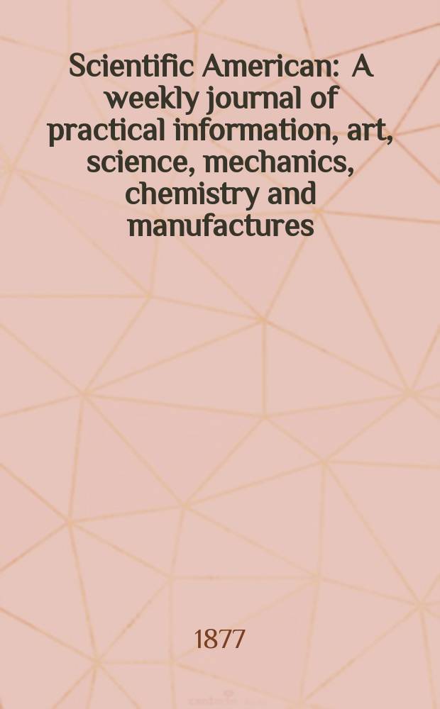 Scientific American : A weekly journal of practical information, art, science, mechanics, chemistry and manufactures