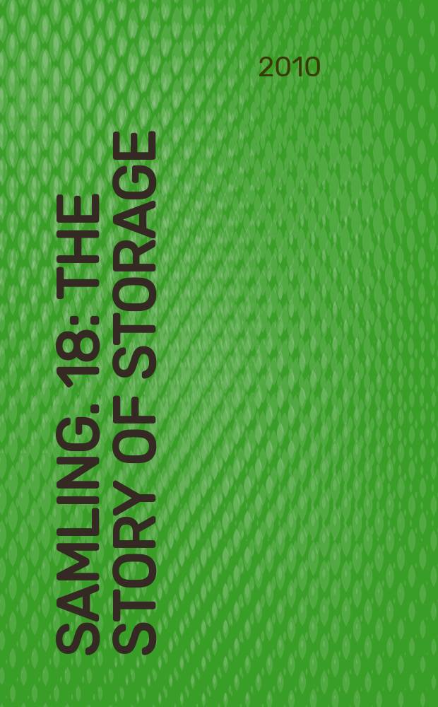 [Samling]. 18 : The story of storage = История хранения