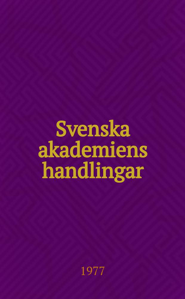 Svenska akademiens handlingar : Ifrån år 1886. Ser.3, Del.83 : 1975