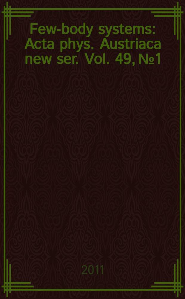 Few-body systems : Acta phys. Austriaca new ser. Vol. 49, № 1/4 : Relativistic description of two- and three-body systems in nuclear physics (Trento, 2009)