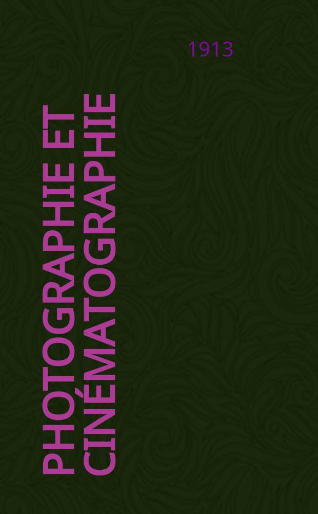 Photographie et cinématographie : Bulletin de la Société française de photographie et de cinématographie. Ser. 3, Année59 1913, T.4, №10