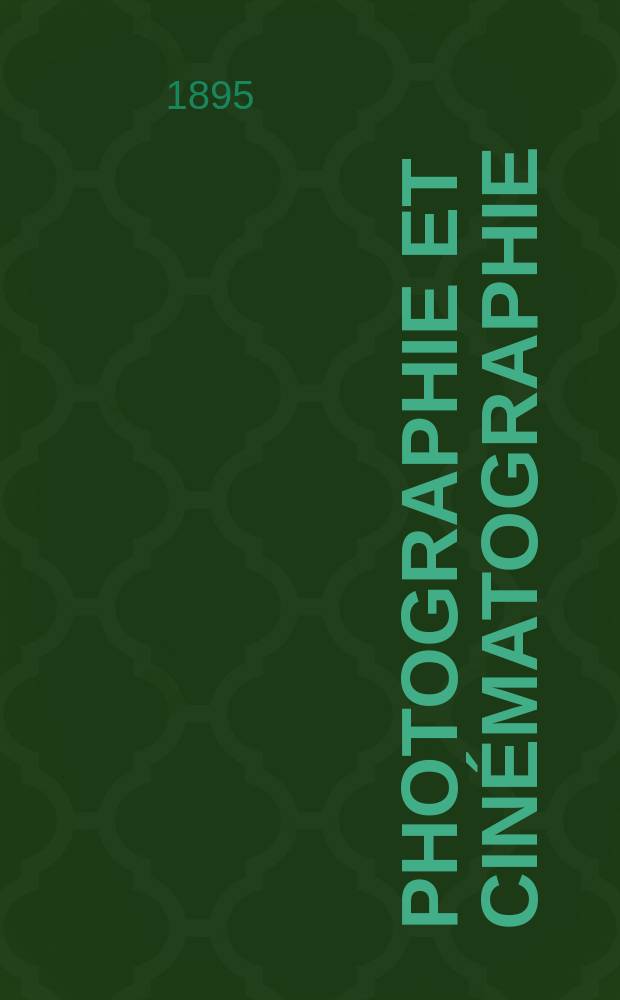 Photographie et cinématographie : Bulletin de la Société française de photographie et de cinématographie. Ser.2, T.11, №1
