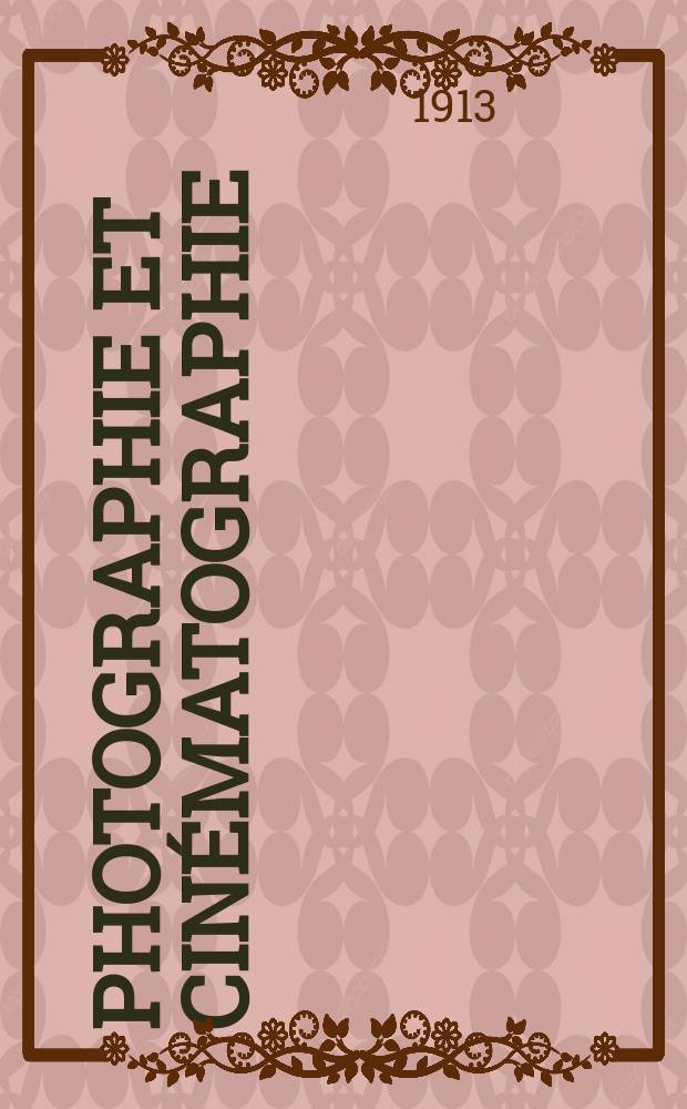 Photographie et cinématographie : Bulletin de la Société française de photographie et de cinématographie. Ser. 3, Année59 1913, T.4, №12