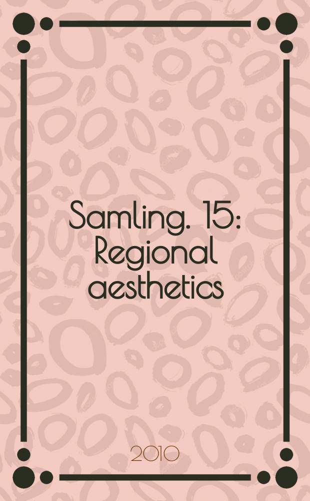 [Samling]. 15 : Regional aesthetics: locating Swedish media = Региональная эстетика: доступ к шведским средствам массовой информации