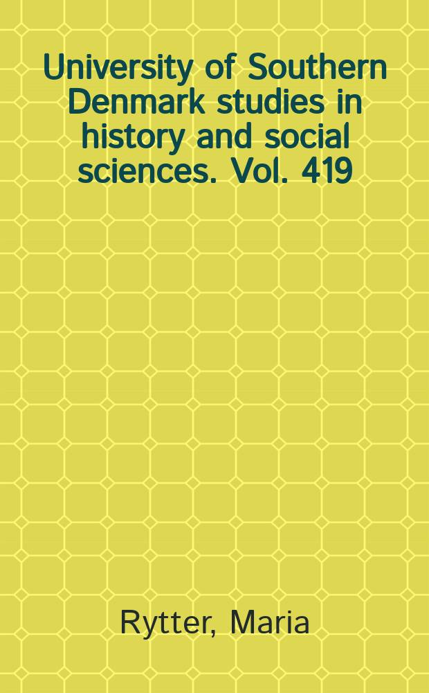University of Southern Denmark studies in history and social sciences. Vol. 419 : Godhavnsrapporten = Доклады Готхвана: расследование по жалобам на злоупотребление и медицинские эксперименты на мальчиках из школ и детских домов 1945 - 1976