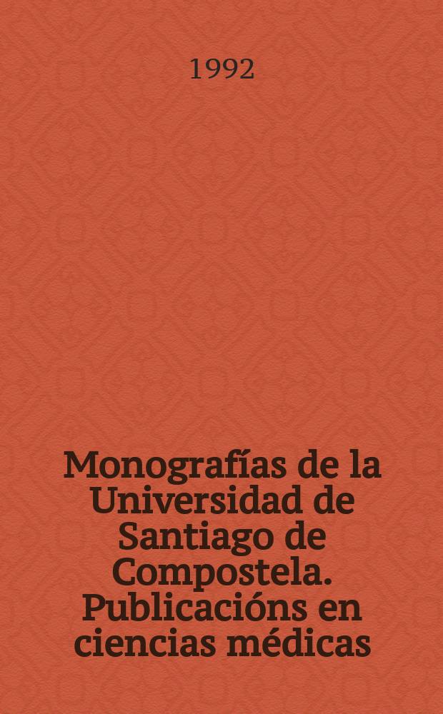 Monografías de la Universidad de Santiago de Compostela. Publicacións en ciencias médicas