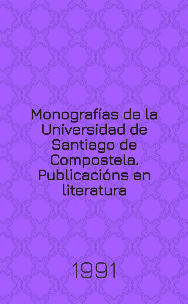 Monografías de la Universidad de Santiago de Compostela. Publicacións en literatura