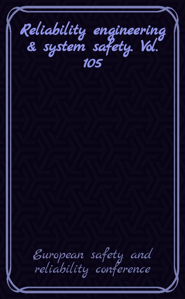 Reliability engineering & system safety. Vol. 105 : ESREL 2010