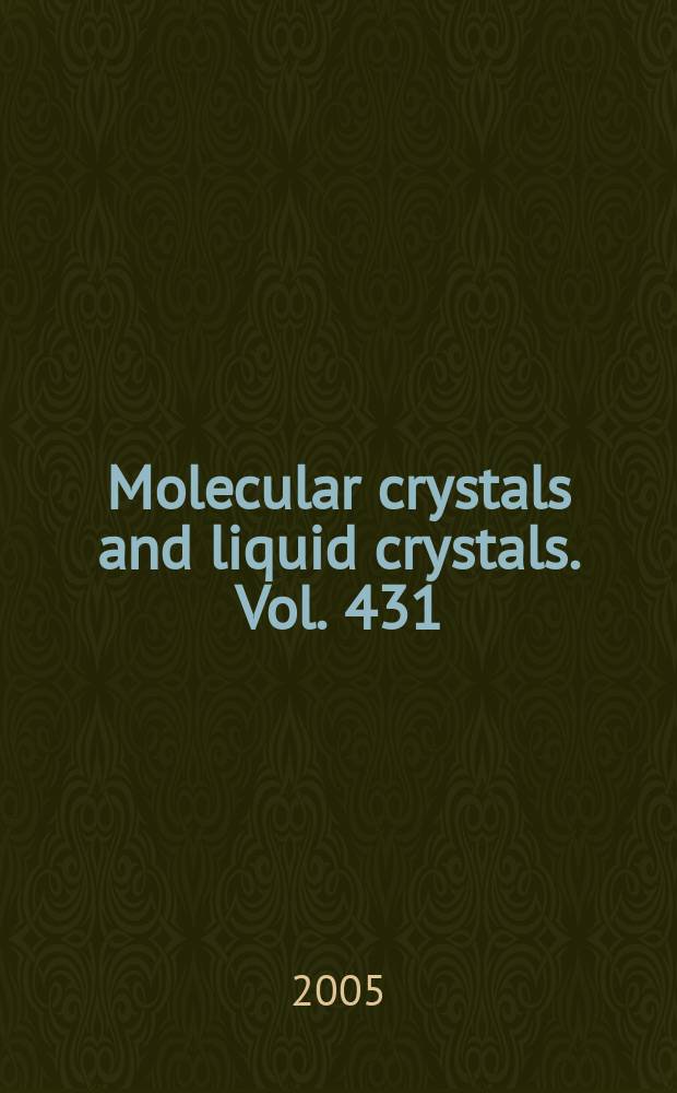 Molecular crystals and liquid crystals. Vol. 431 : Proceedings of the 4th International symposium on photochromism photoswitchable molecular systems and devices, Arcachon, FR, September 12th-September 15th