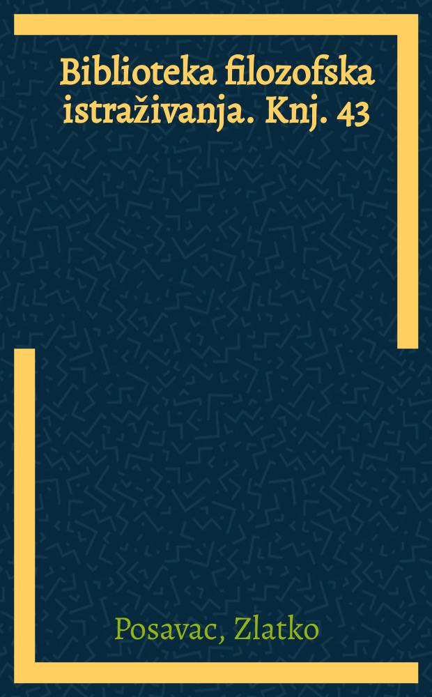Biblioteka filozofska istraživanja. Knj. 43 : Novija hrvatska estetika
