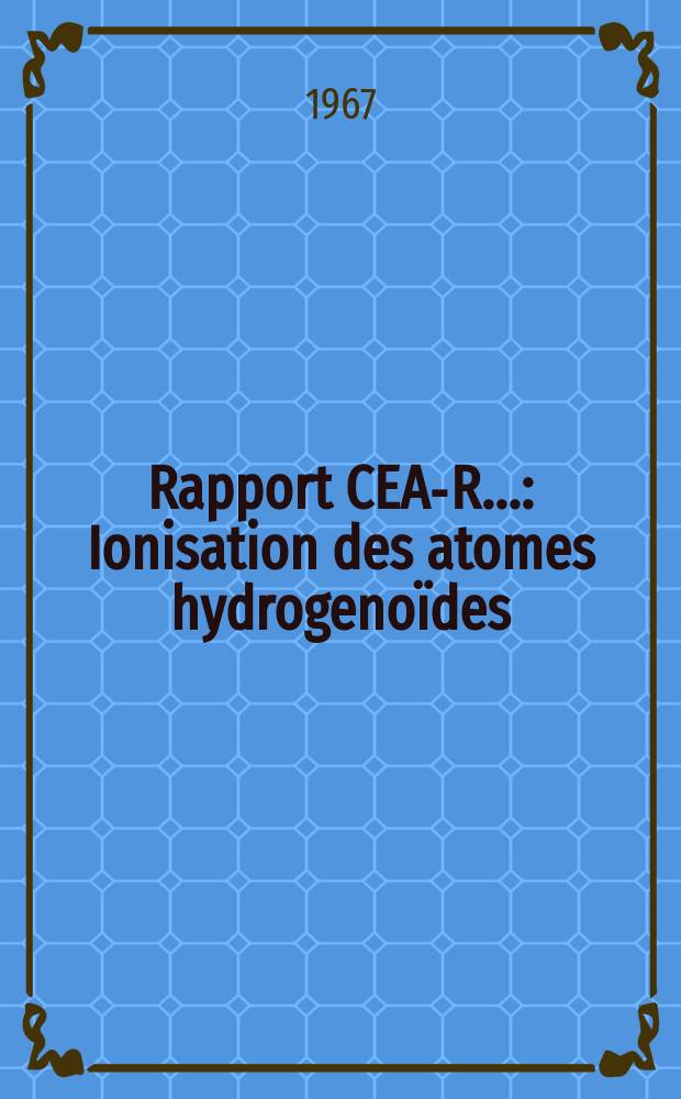 Rapport CEA-R.. : Ionisation des atomes hydrogenoïdes