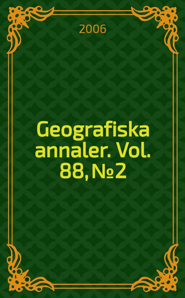 Geografiska annaler. Vol. 88, № 2