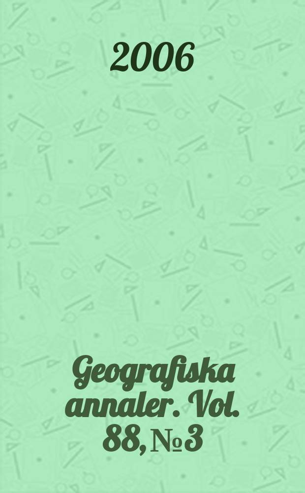 Geografiska annaler. Vol. 88, № 3