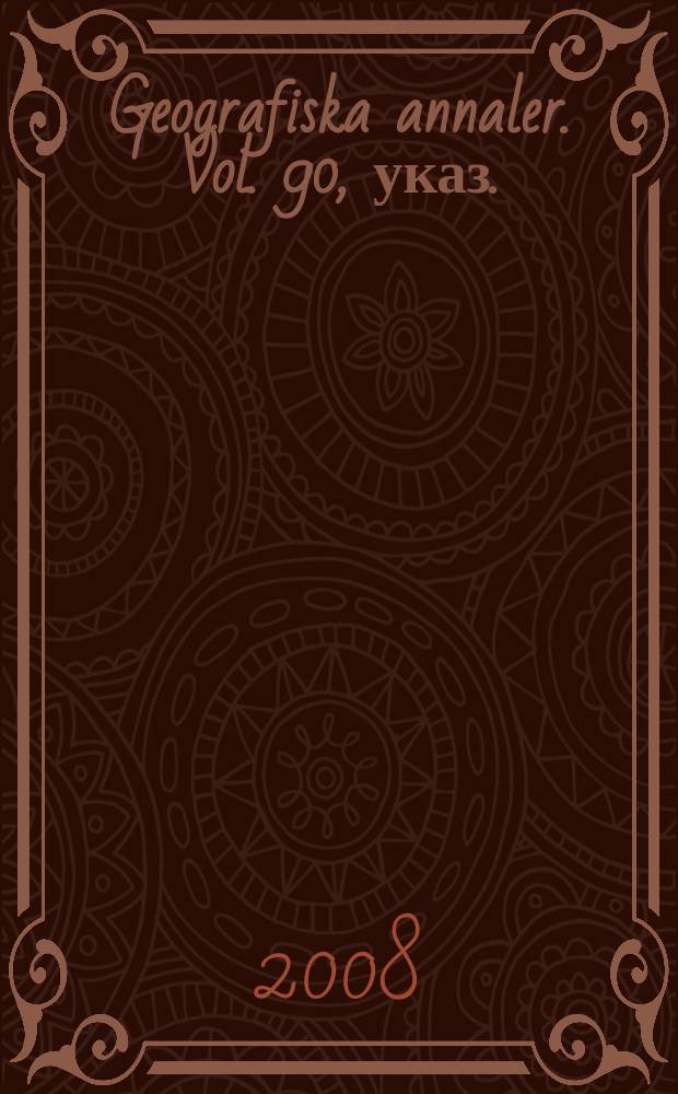 Geografiska annaler. Vol. 90, указ.