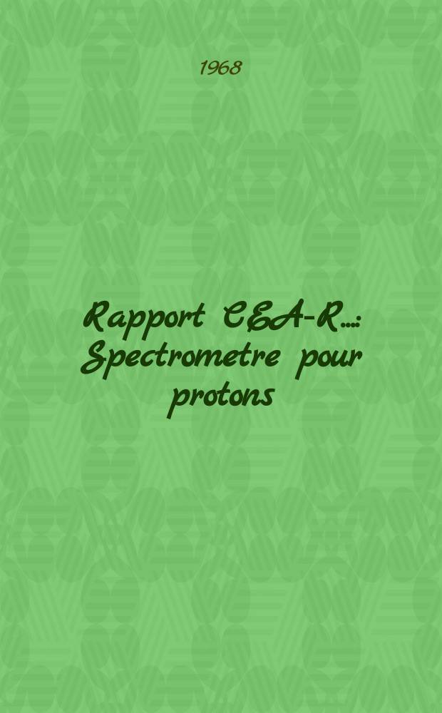 Rapport CEA-R.. : Spectrometre pour protons