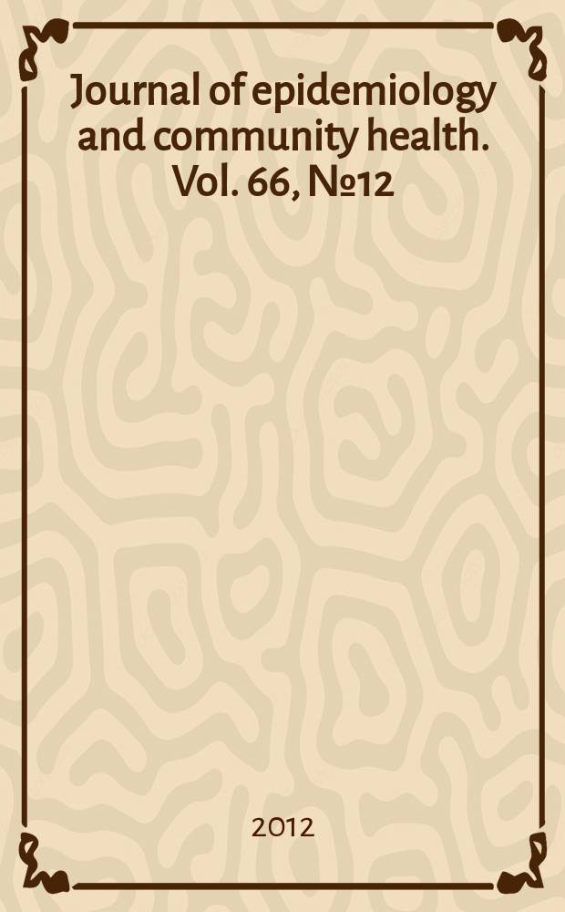 Journal of epidemiology and community health. Vol. 66, № 12