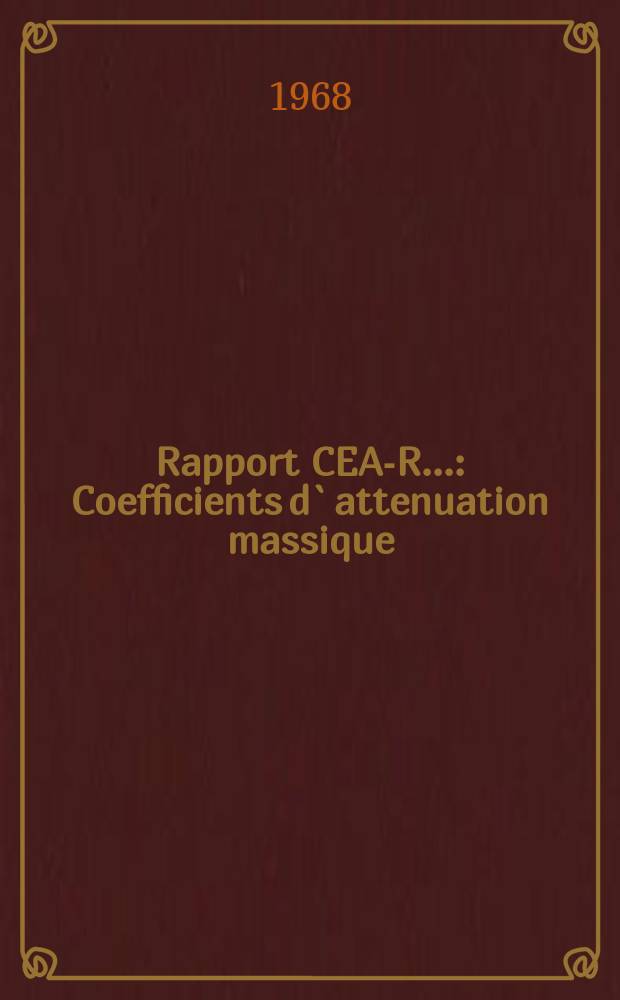 Rapport CEA-R.. : Coefficients d`attenuation massique