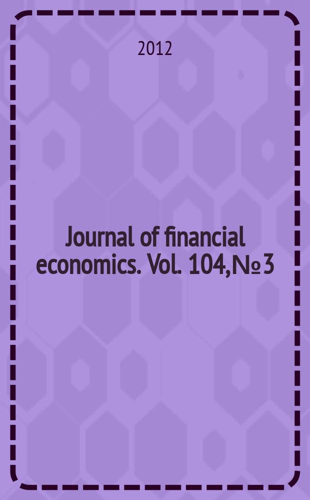 Journal of financial economics. Vol. 104, № 3