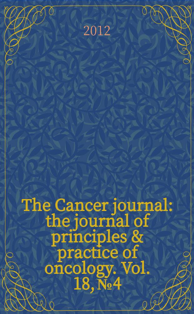 The Cancer journal : the journal of principles & practice of oncology. Vol. 18, № 4 : Special issue on genetic counseling for cancer