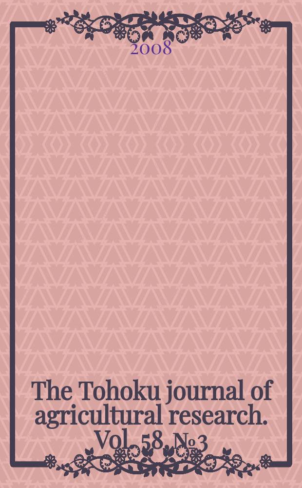 The Tohoku journal of agricultural research. Vol. 58, № 3/4