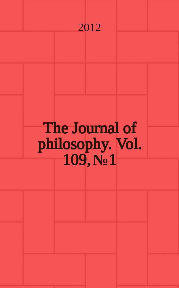 The Journal of philosophy. Vol. 109, № 1/2 : Frege and contemporary philosophy = Журнал по философии