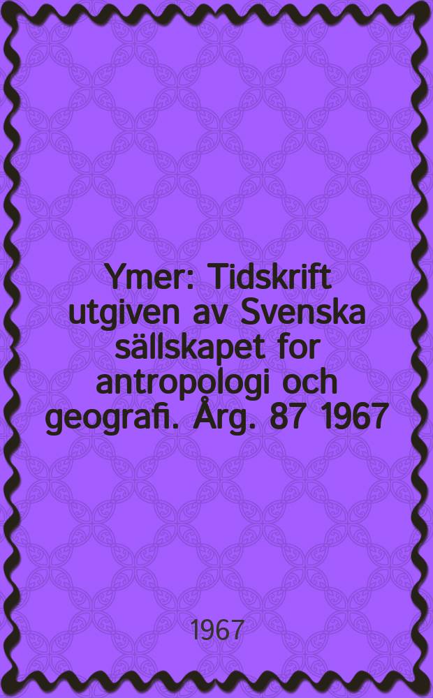 Ymer : Tidskrift utgiven av Svenska sällskapet for antropologi och geografi. Årg. 87 1967 : Kust och hav = Побережье и море