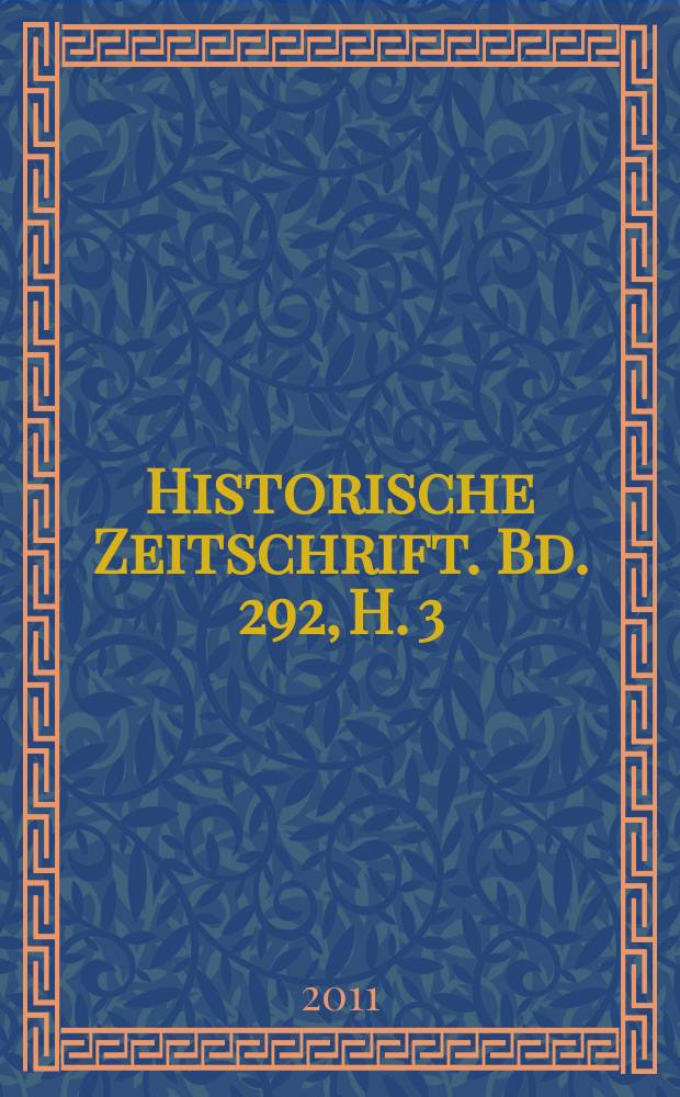 Historische Zeitschrift. Bd. 292, H. 3