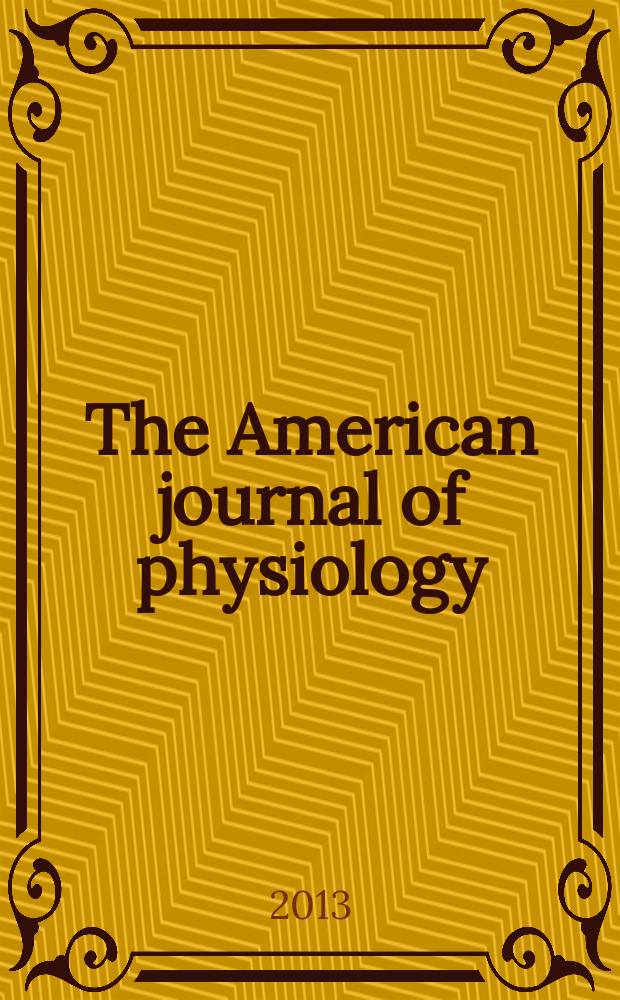 The American journal of physiology : Ed. for the Amer. physiol. soc. Vol. 304, № 2 , pt. 2