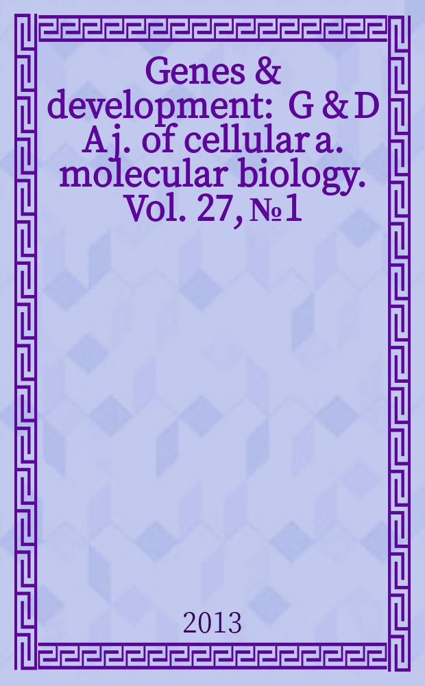 Genes & development : G & D A j. of cellular a. molecular biology. Vol. 27, № 1