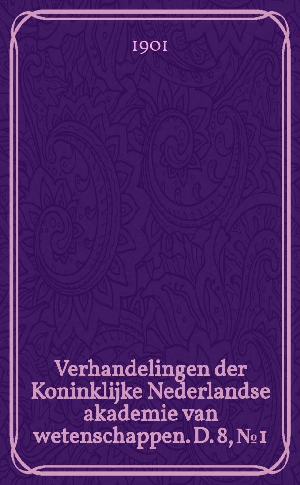 Verhandelingen der Koninklijke Nederlandse akademie van wetenschappen. D. 8, № 1 : L'équation finale
