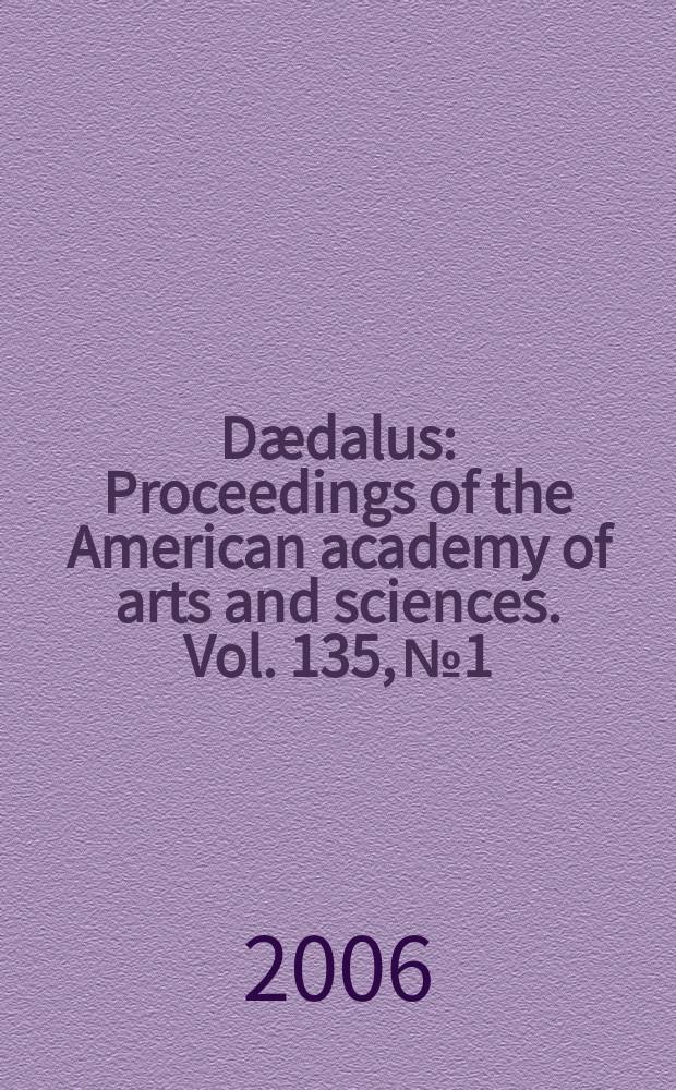 Dædalus : Proceedings of the American academy of arts and sciences. Vol. 135, № 1
