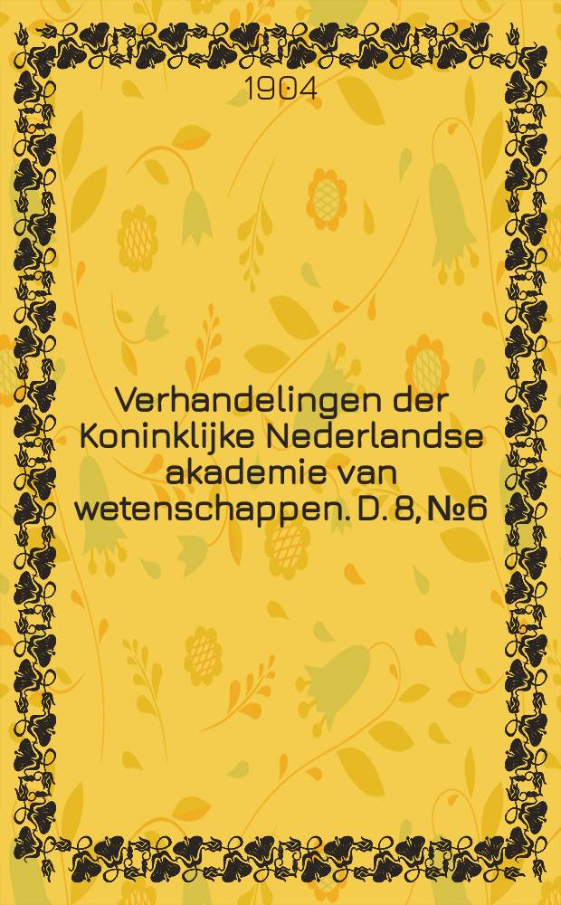 Verhandelingen der Koninklijke Nederlandse akademie van wetenschappen. D. 8, № 6 : La dépendance ou l'indépendance d'un système d'équations algébriques