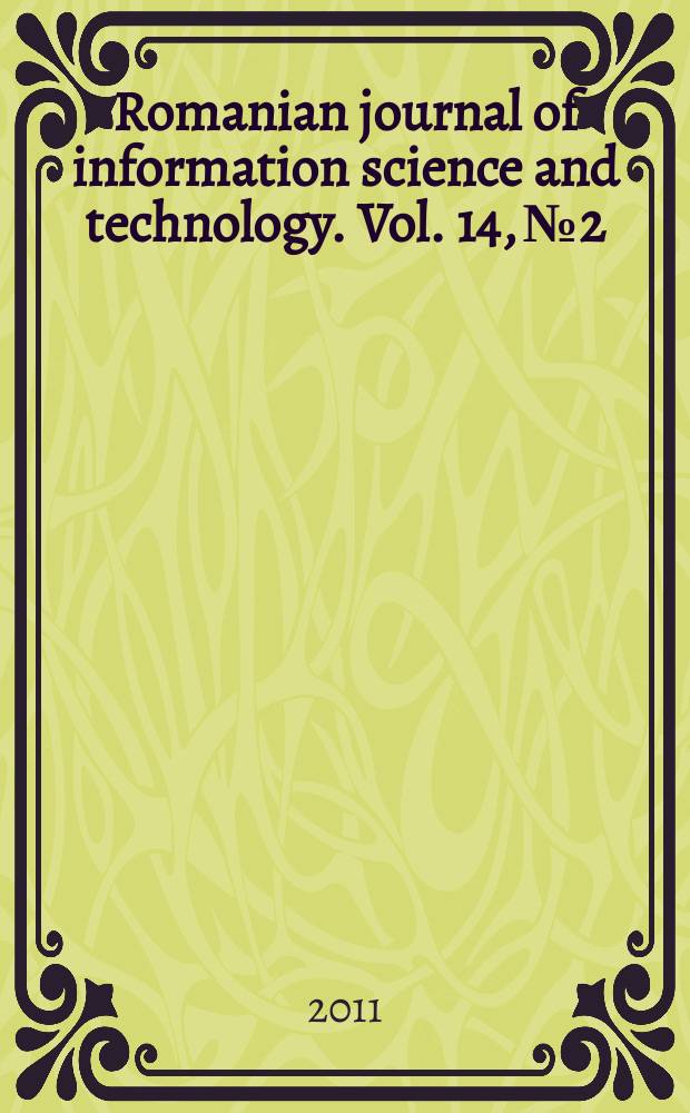 Romanian journal of information science and technology. Vol. 14, № 2