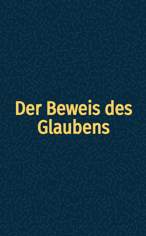 Der Beweis des Glaubens : Monatsschrift zur Begründung und Vertheidigung der christlichen Wahrheit für Gebildete. N. F. , Bd. 16 (31), Nov.