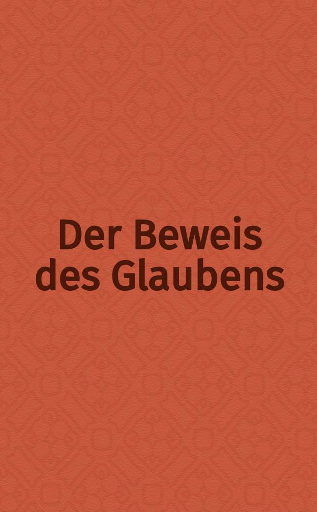 Der Beweis des Glaubens : Monatsschrift zur Begründung und Vertheidigung der christlichen Wahrheit für Gebildete. N. F. , Bd. 17 (32), Dez.