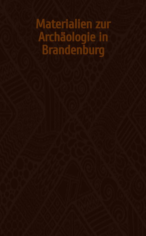 Materialien zur Archäologie in Brandenburg = Материалы по археологии Брнденбурга