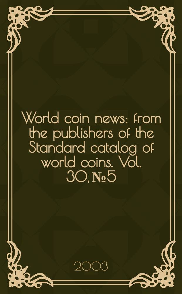 World coin news : from the publishers of the Standard catalog of world coins. Vol. 30, № 5
