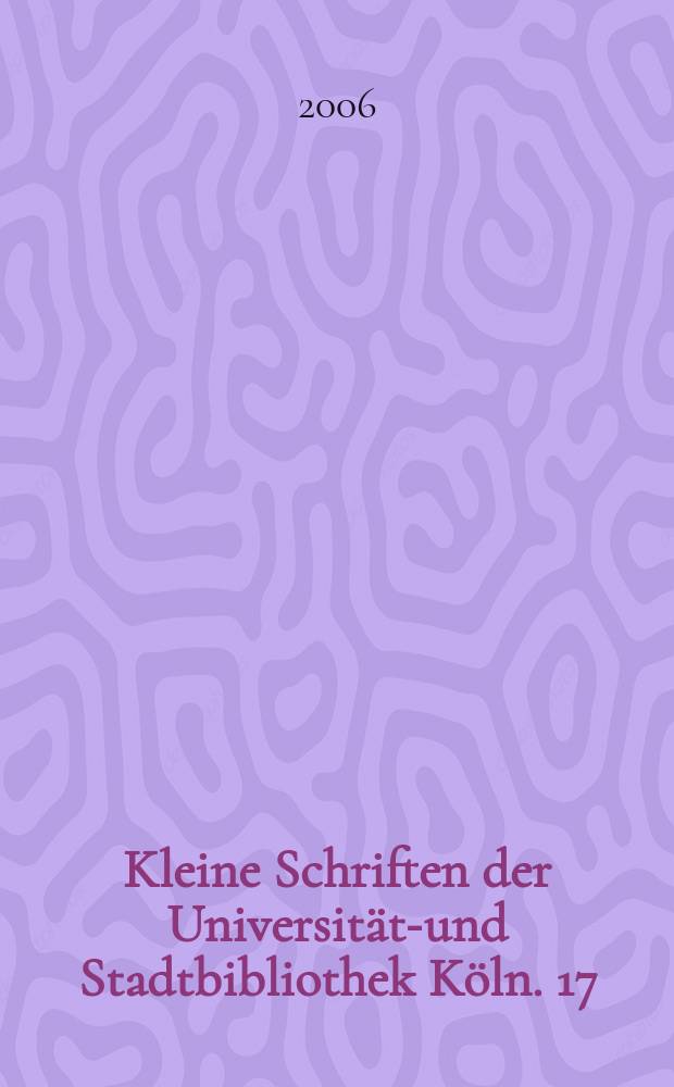 Kleine Schriften der Universitäts- und Stadtbibliothek Köln. 17 : Friedrich-Wilhelm Henning zum 75. Geburtstag
