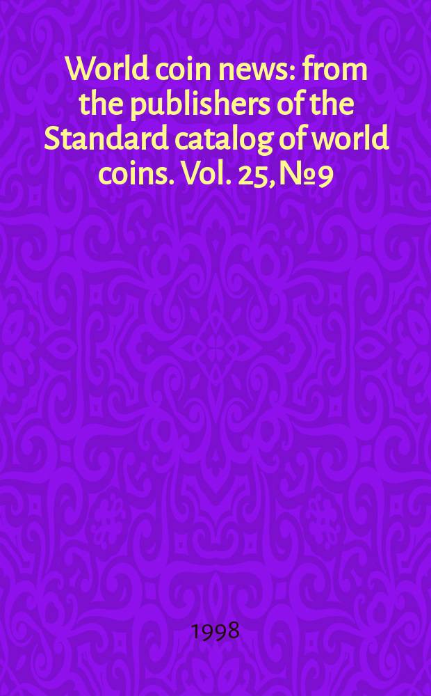 World coin news : from the publishers of the Standard catalog of world coins. Vol. 25, № 9