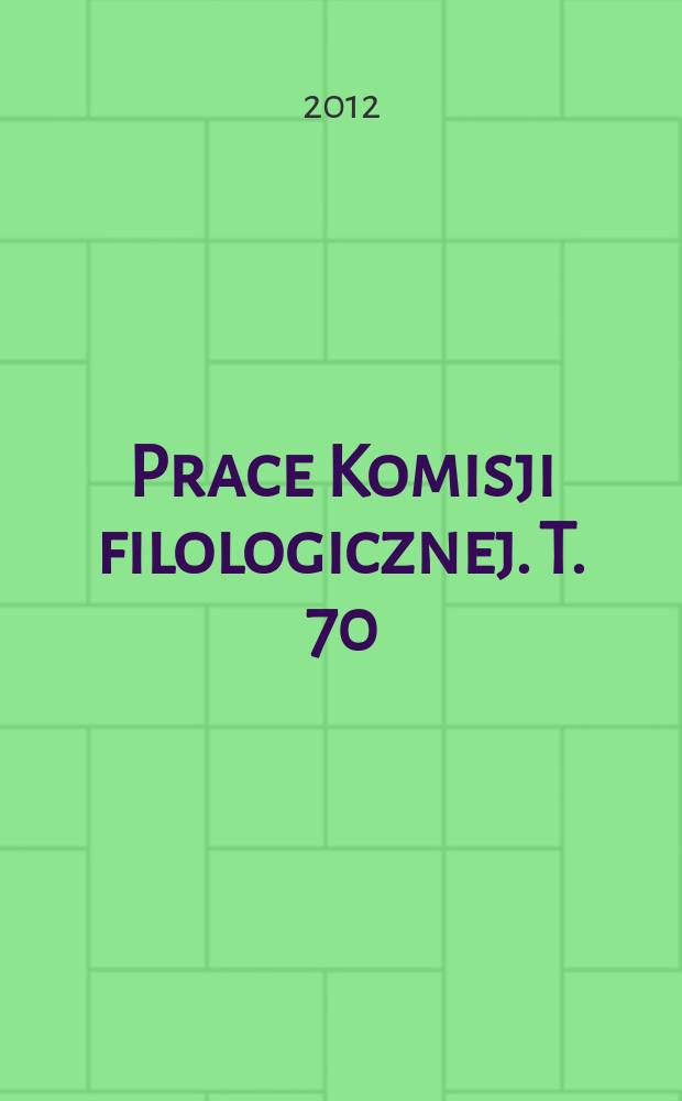 Prace Komisji filologicznej. T. 70 : Obraz Rosji w literaturze polskiej = Образ России в польской литературе