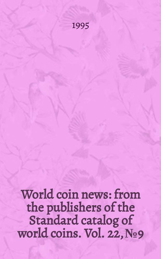 World coin news : from the publishers of the Standard catalog of world coins. Vol. 22, № 9
