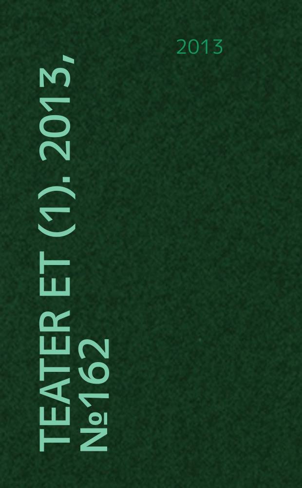Teater et (1). 2013, № 162