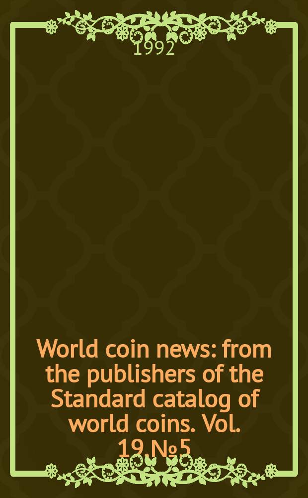 World coin news : from the publishers of the Standard catalog of world coins. Vol. 19, № 5