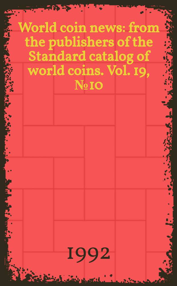 World coin news : from the publishers of the Standard catalog of world coins. Vol. 19, № 10