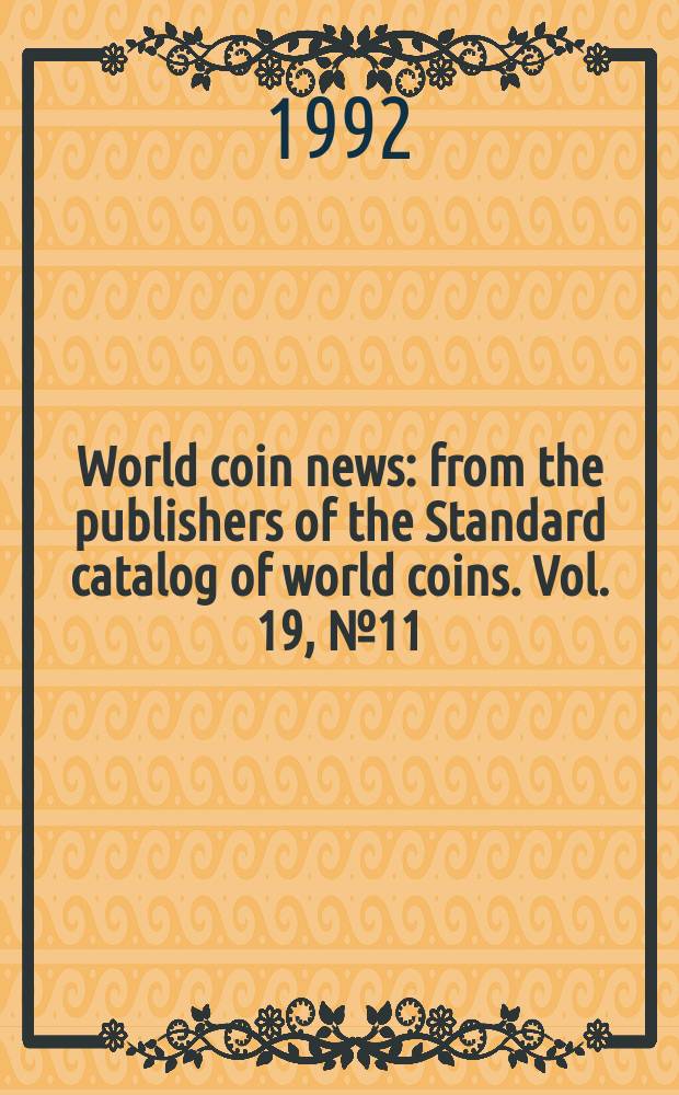 World coin news : from the publishers of the Standard catalog of world coins. Vol. 19, № 11
