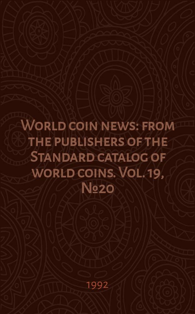 World coin news : from the publishers of the Standard catalog of world coins. Vol. 19, № 20
