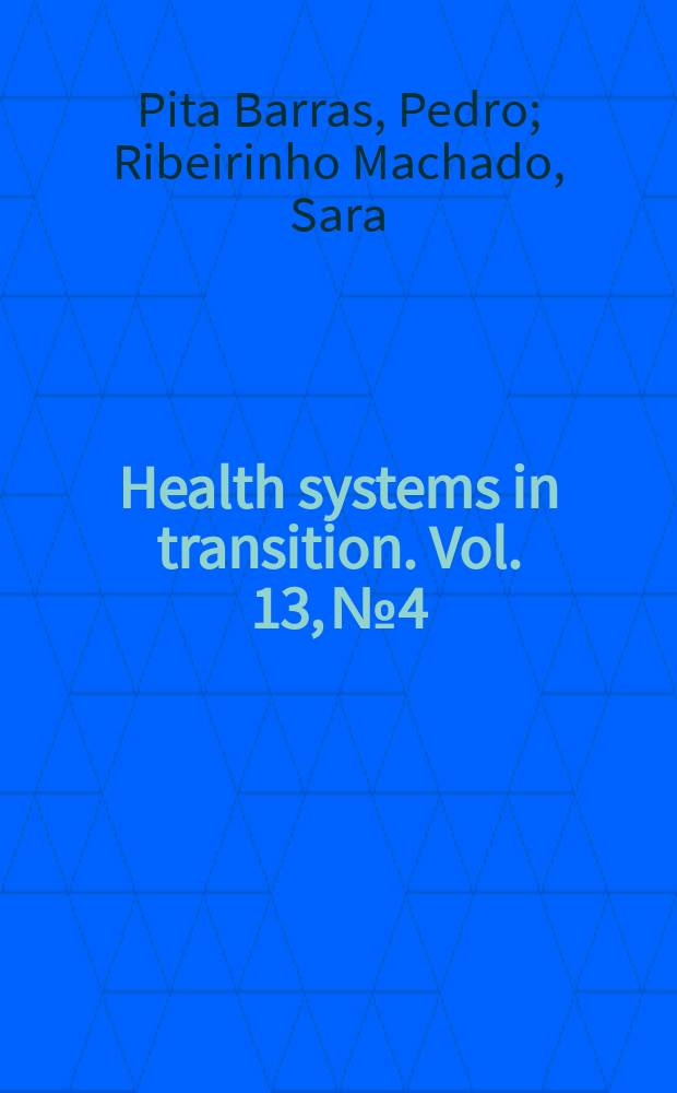 Health systems in transition. Vol. 13, № 4 : Portugal = Обзор системы здравоохранения Португалии