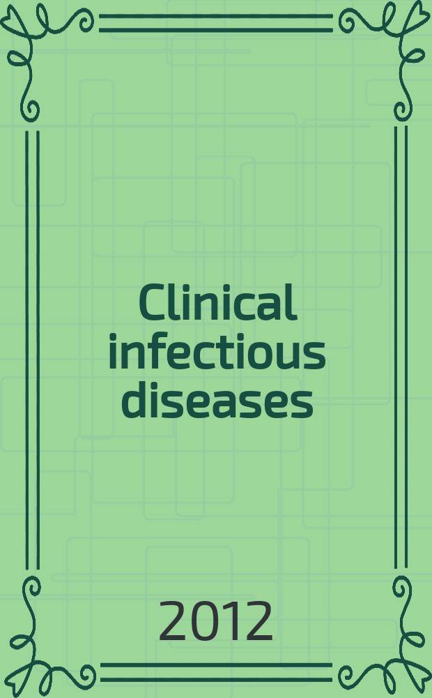 Clinical infectious diseases : (formerly Reviews of infectious diseases) An offic. publ. of the Infectious diseases soc. of America. 2012 к vol. 54, suppl. 3 : Oritavancin for the treatment of serious gram-positive infections = Оритавацин для лечения опасных грамположительных инфекций.