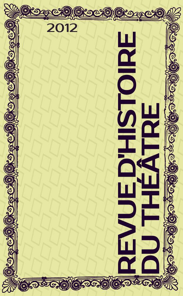 Revue d'histoire du th&eacute;&acirc;tre : Publ. de la Soc. d'histoire du th&eacute;&acirc;tre. A. 64 2012, № 1/2(253/254) : Le conte &agrave; l'&eacute;preuve de la sc&egrave;ne contemporaine (XX-XXIe si&egrave;cles) = Театр современный 20-21