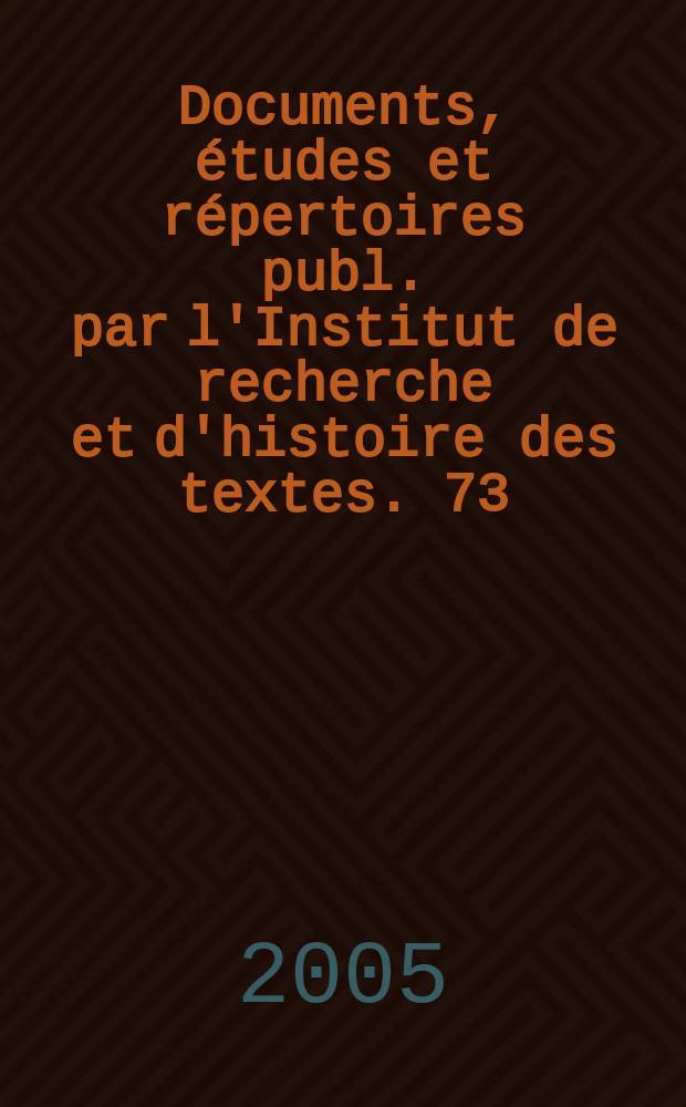 Documents, &eacute;tudes et r&eacute;pertoires publ. par l'Institut de recherche et d'histoire des textes. 73 : Catalogue des manuscrits m&eacute;di&eacute;vaux en &eacute;criture latine de la Biblioth&egrave;que de l'Acad&eacute;mie des sciences de Russie de Saint-P&eacute;tersbourg = Каталог средневековых рукописей на латинице из библиотеки Академии наук России в Санкт-Петербурге